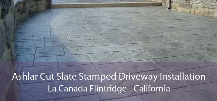 Ashlar Cut Slate Stamped Driveway Installation La Canada Flintridge - California