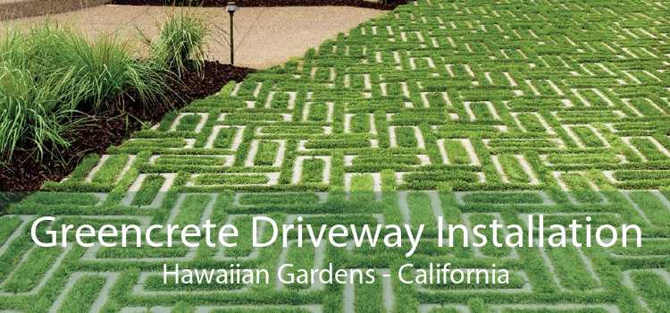 Greencrete Driveway Installation Hawaiian Gardens - California