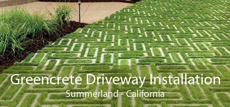 Greencrete Driveway Installation Summerland - California
