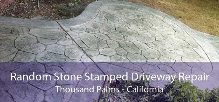 Random Stone Stamped Driveway Repair Thousand Palms - California